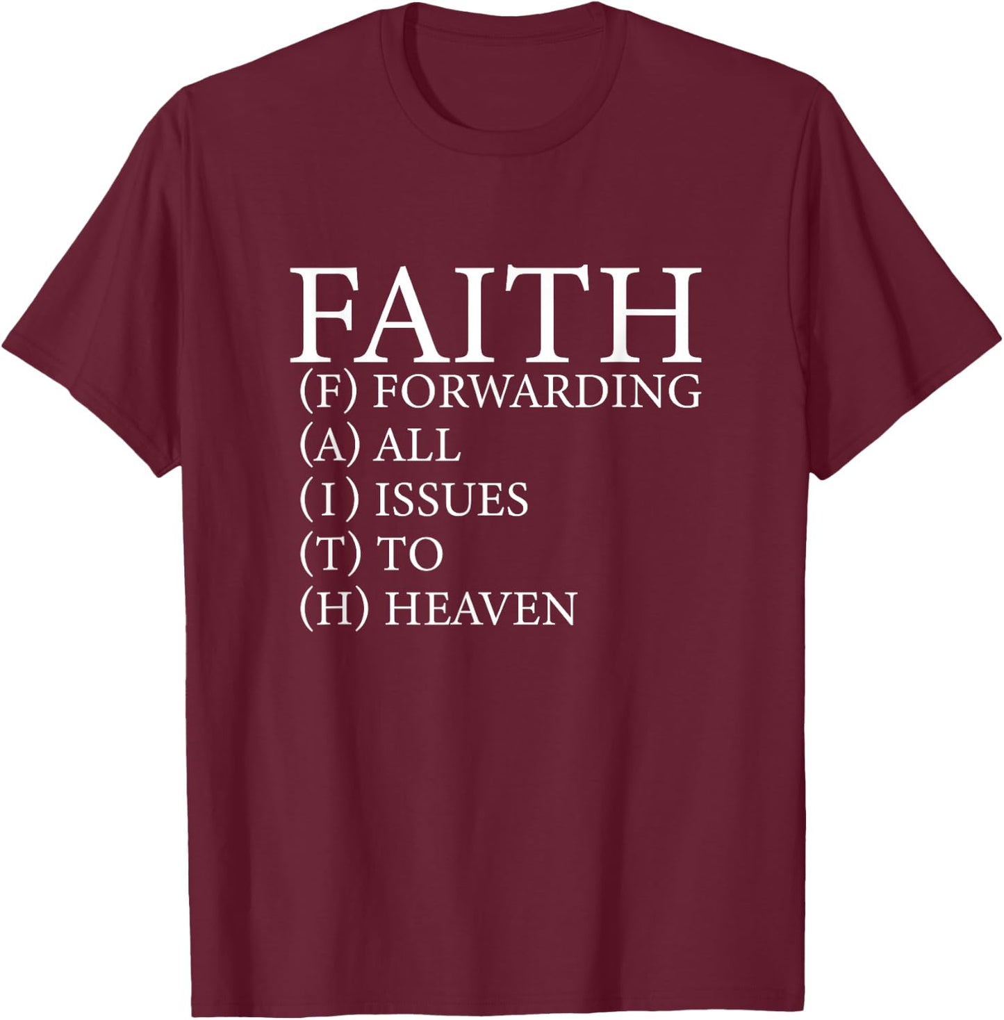 FAITH Divine Trust Acronym God in Heaven Christian Believer T-Shirt - T-Shirt | Maroon