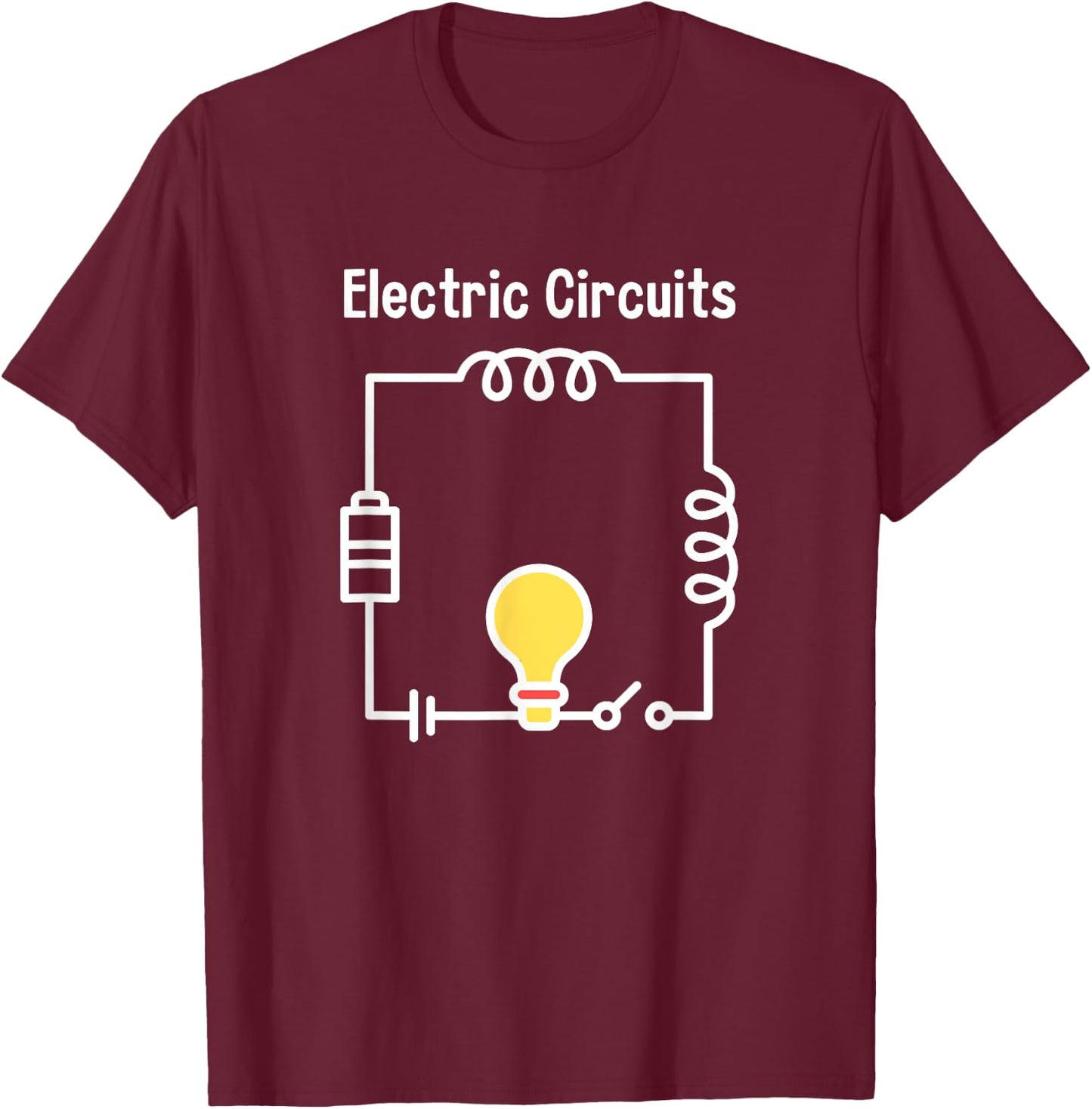 Electric Circuits Electrical Engineer Cute Gifts T-Shirt - T-Shirt | Maroon