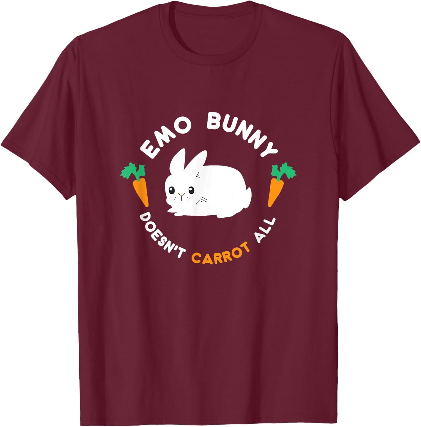Emo Bunny Doesn't Carrot All Shirt, Funny Cute Easter Gift T-Shirt - T-Shirt | Maroon