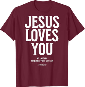 Jesus Loves You (1 John 4:19) Bible Verse (On Back) T-Shirt - T-Shirt | Maroon