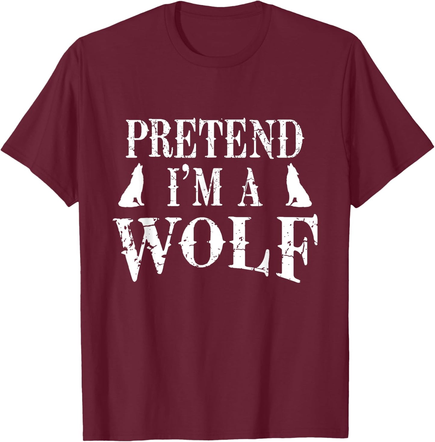 Pretend I'm A Wolf Costume Party Funny Halloween T-Shirt - T-Shirt | Maroon