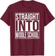 Straight Into Middle School 1st Day Of New School Year T-Shirt - T-Shirt | Maroon