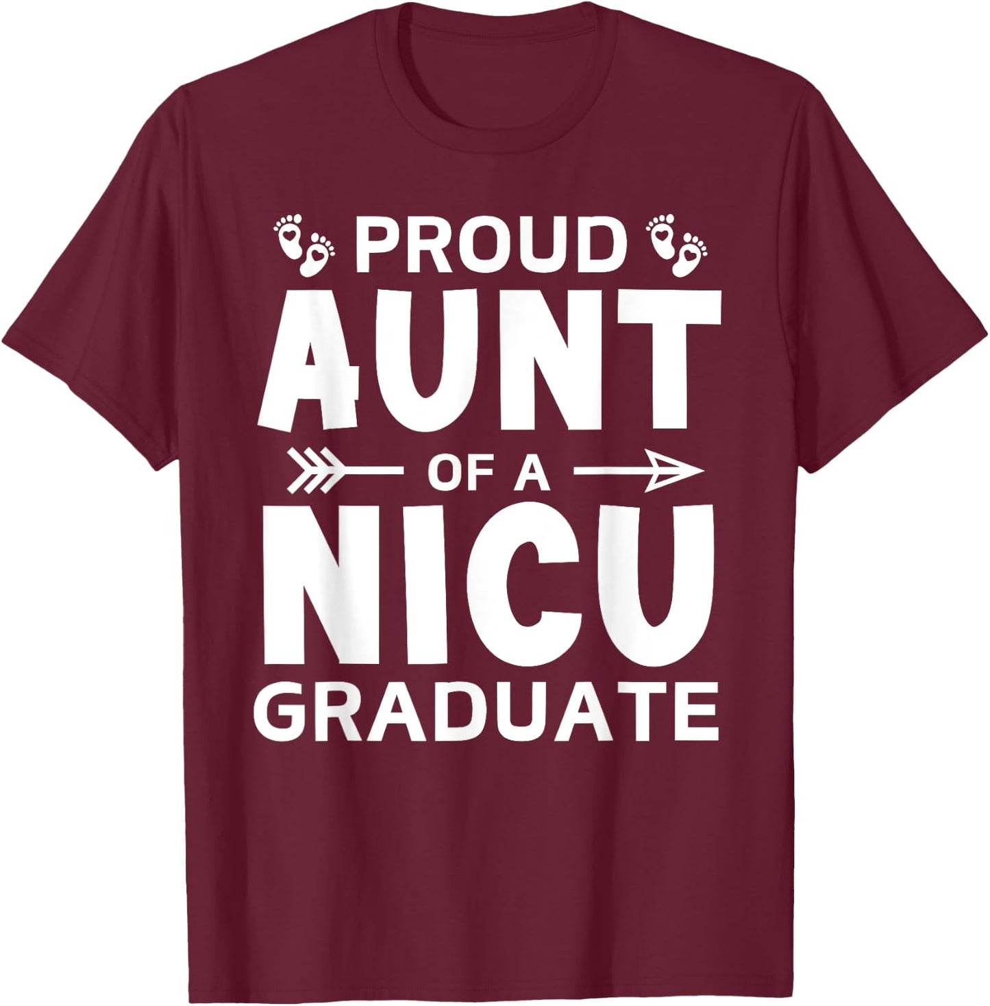 Proud Aunt of A NICU Graduate Micro Preemie Birth Grad Tiny T-Shirt - T-Shirt | Maroon