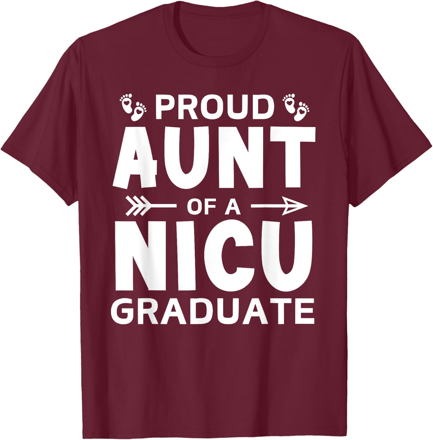 Proud Aunt of A NICU Graduate Micro Preemie Birth Grad Tiny T-Shirt - T-Shirt | Maroon
