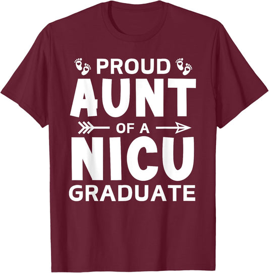 Proud Aunt of A NICU Graduate Micro Preemie Birth Grad Tiny T-Shirt - T-Shirt | Maroon