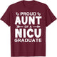 Proud Aunt of A NICU Graduate Micro Preemie Birth Grad Tiny T-Shirt - T-Shirt | Maroon