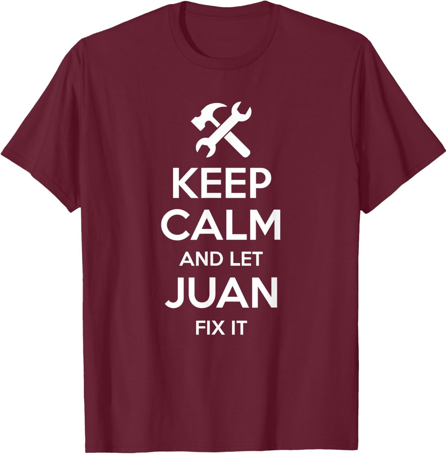 JUAN Fix Quote Funny Birthday Personalized Name Gift T-Shirt - T-Shirt | Maroon