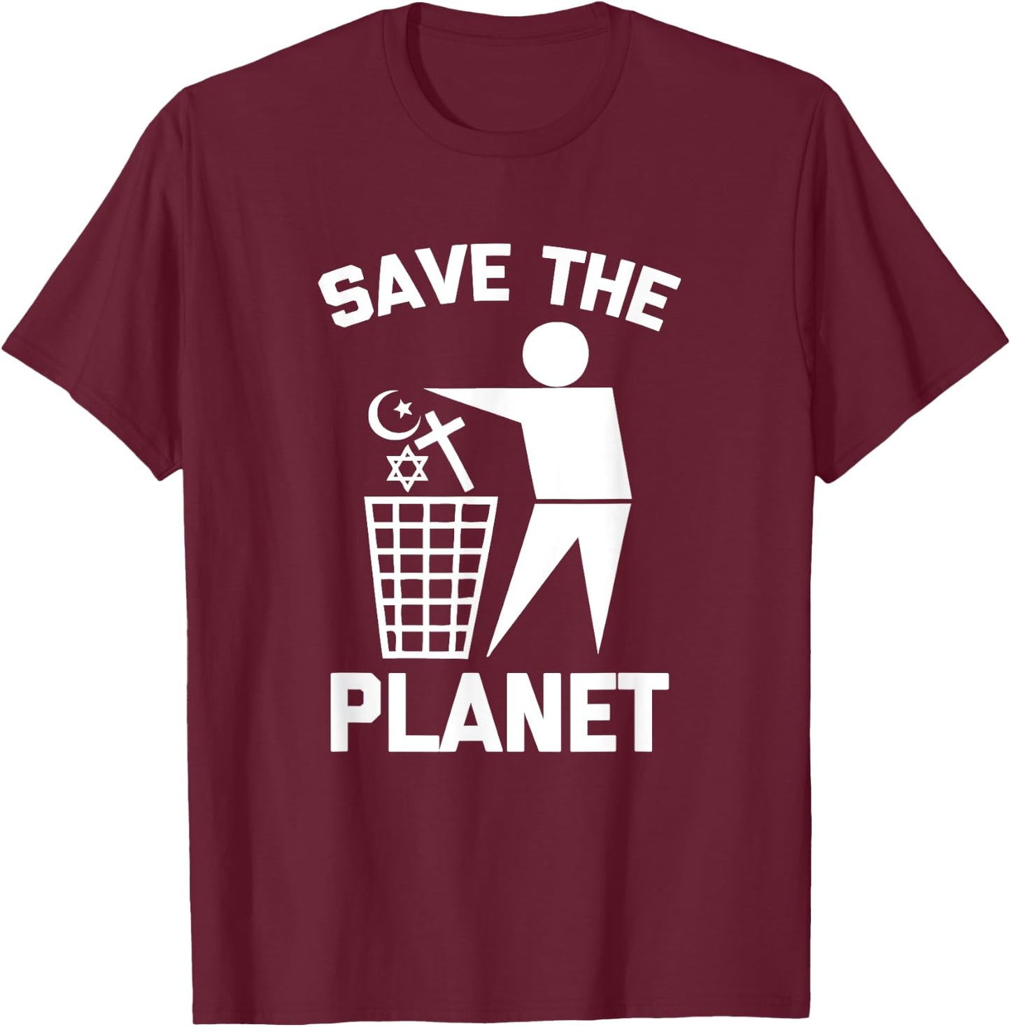 Save The Planet funny saying novelty religion atheist T-Shirt - T-Shirt | Maroon