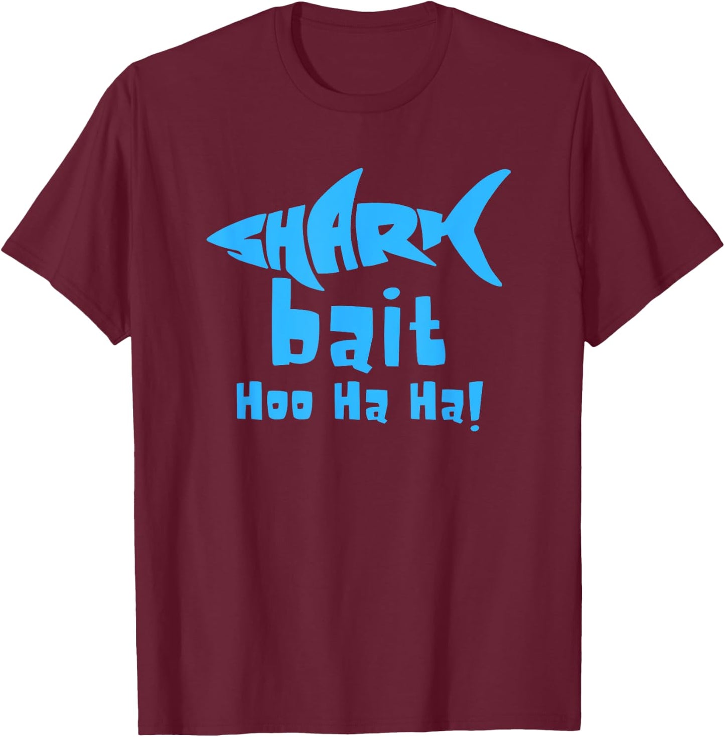 Shark Bait Hoo ha ha T-Shirt - T-Shirt | Maroon