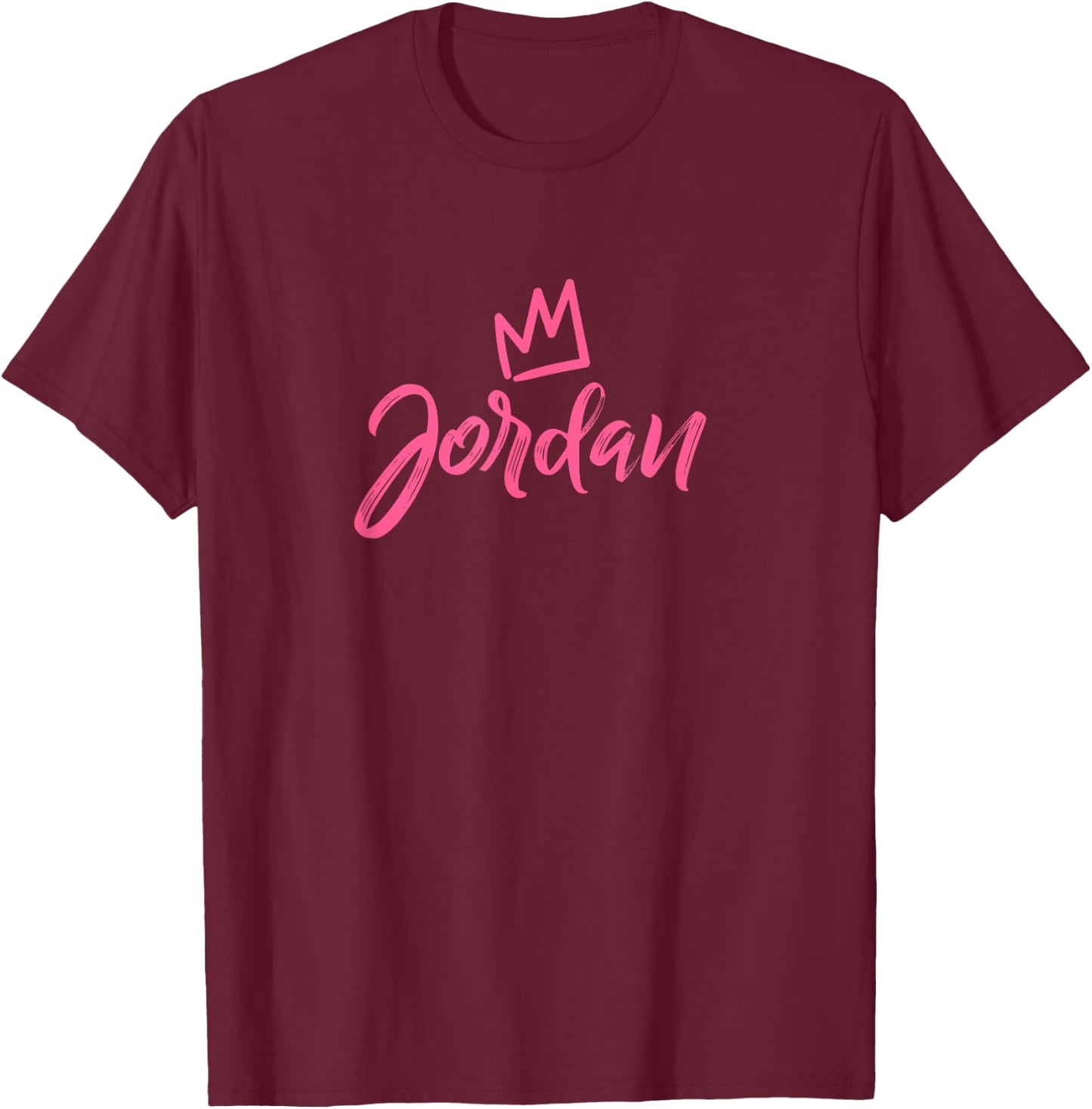 Jordan the Queen / Pink Crown & Name Called Jordan T-Shirt - T-Shirt | Maroon