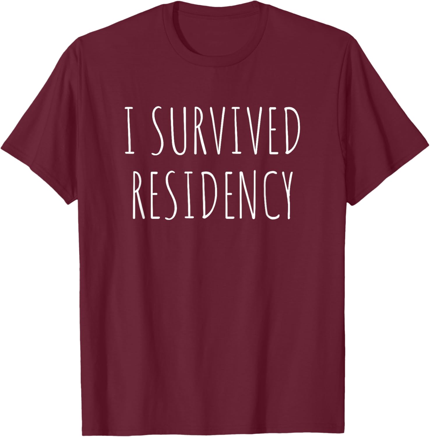 I Survived Residency Graduation T-Shirt - T-Shirt | Maroon