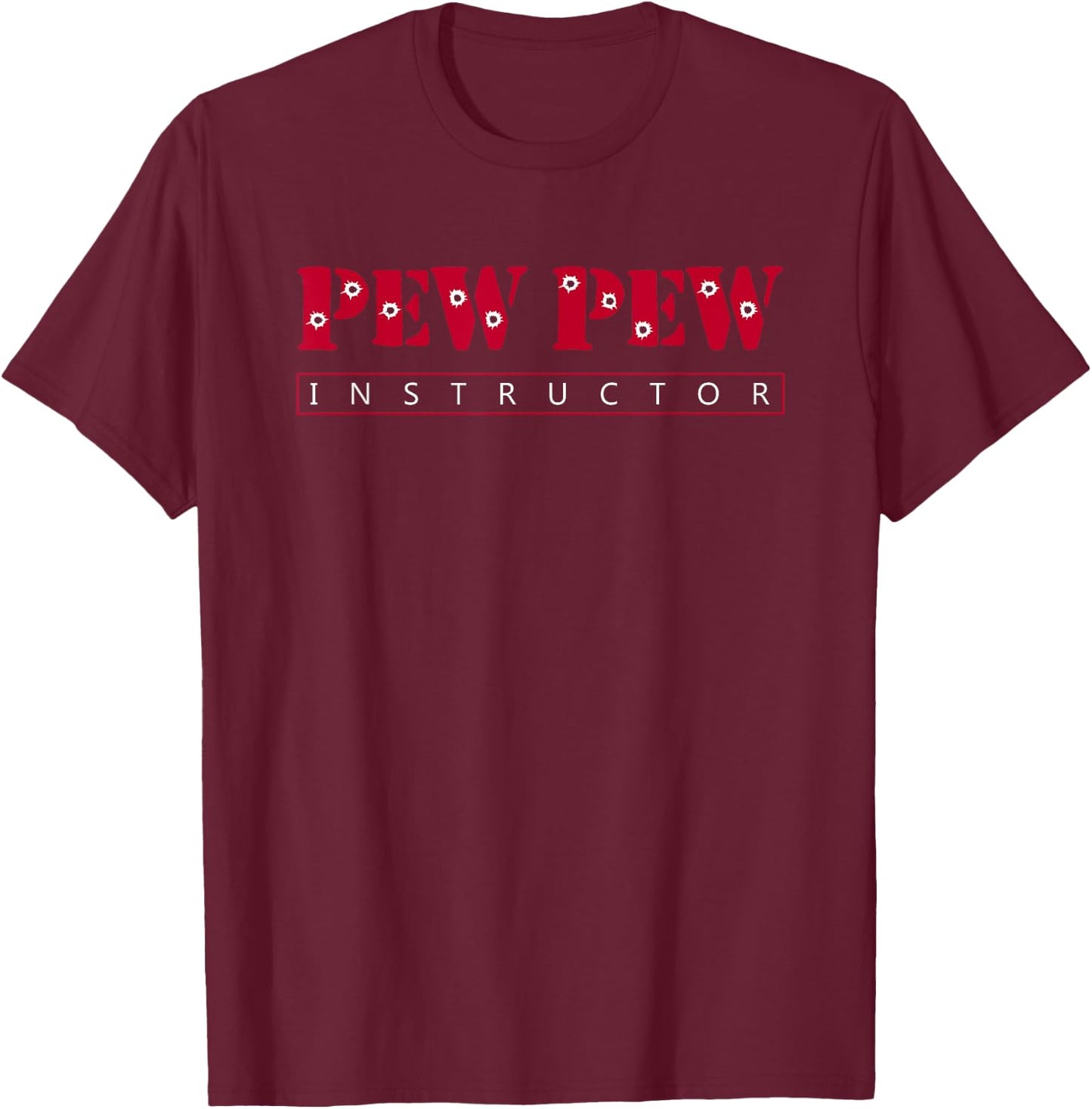 Firearms Funny Pew-Pew Instructor T-Shirt - T-Shirt | Maroon