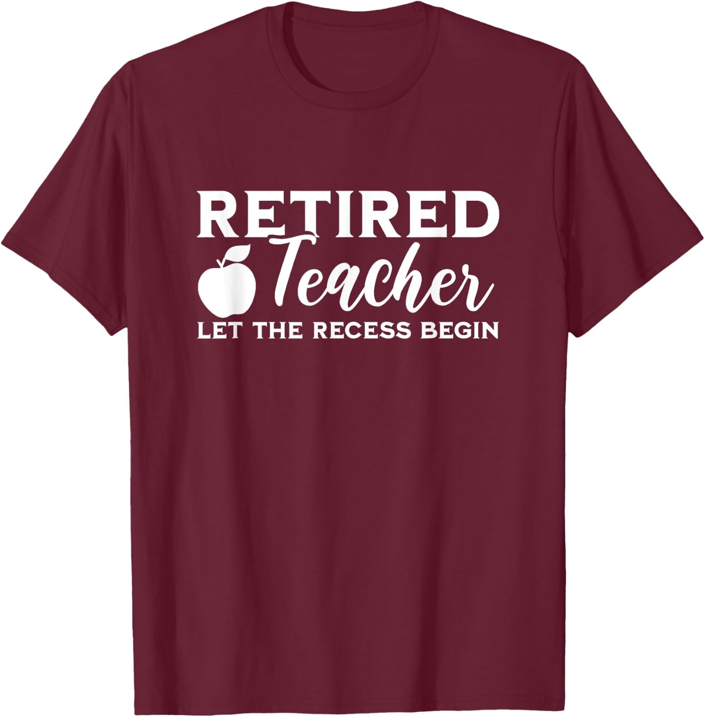 Retired Teacher Retirement Teaching School Men Women T-Shirt - T-Shirt | Maroon