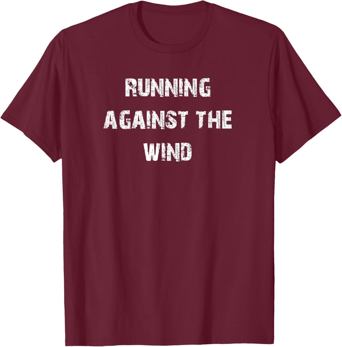 Running Against The Wind T-Shirt - T-Shirt | Maroon