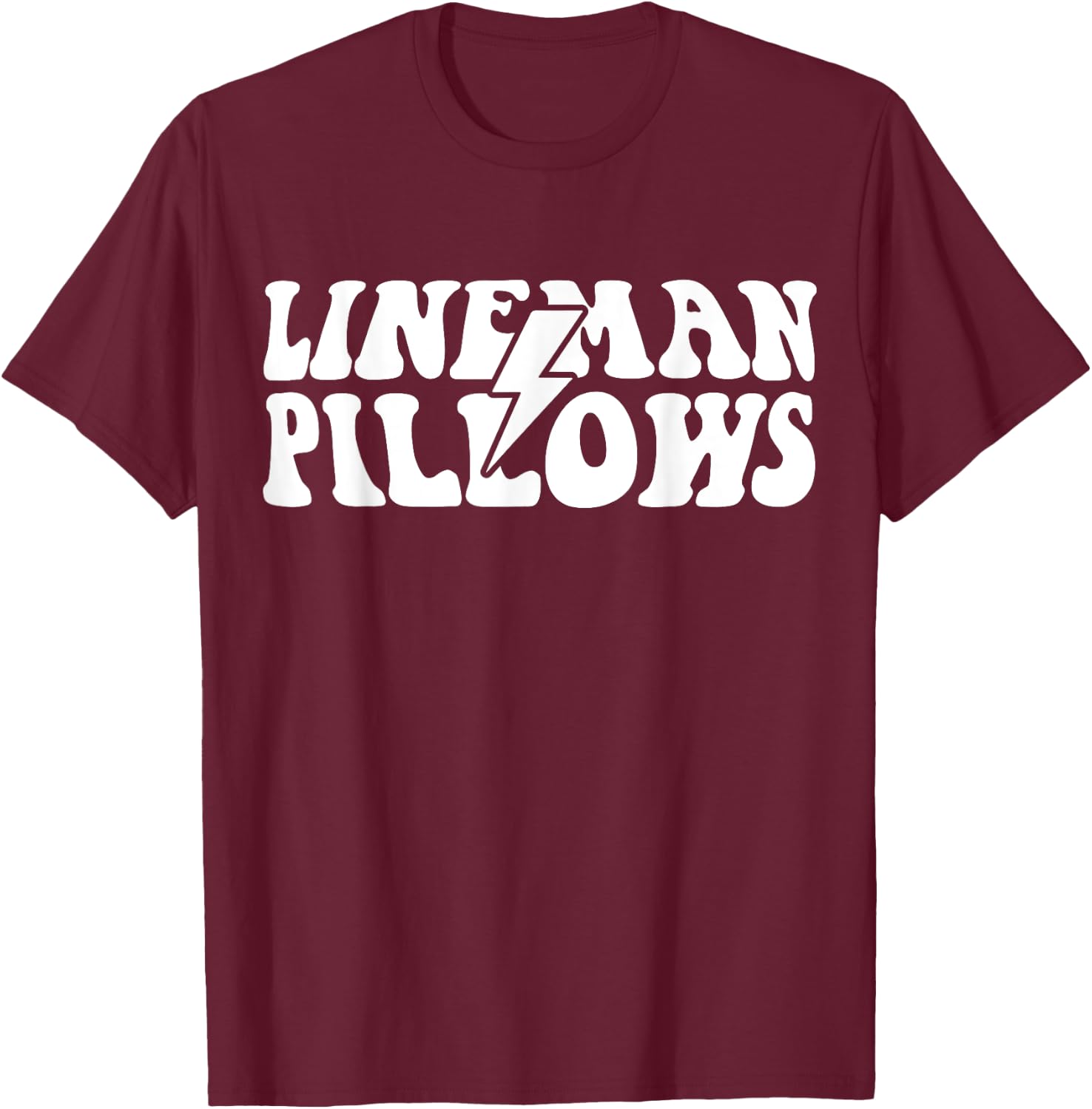 Lineman Pillows Funny Line Wife Shirt T-Shirt - T-Shirt | Maroon