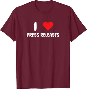I Love Press Releases - Heart - Journalist Journalism News T-Shirt - T-Shirt | Maroon