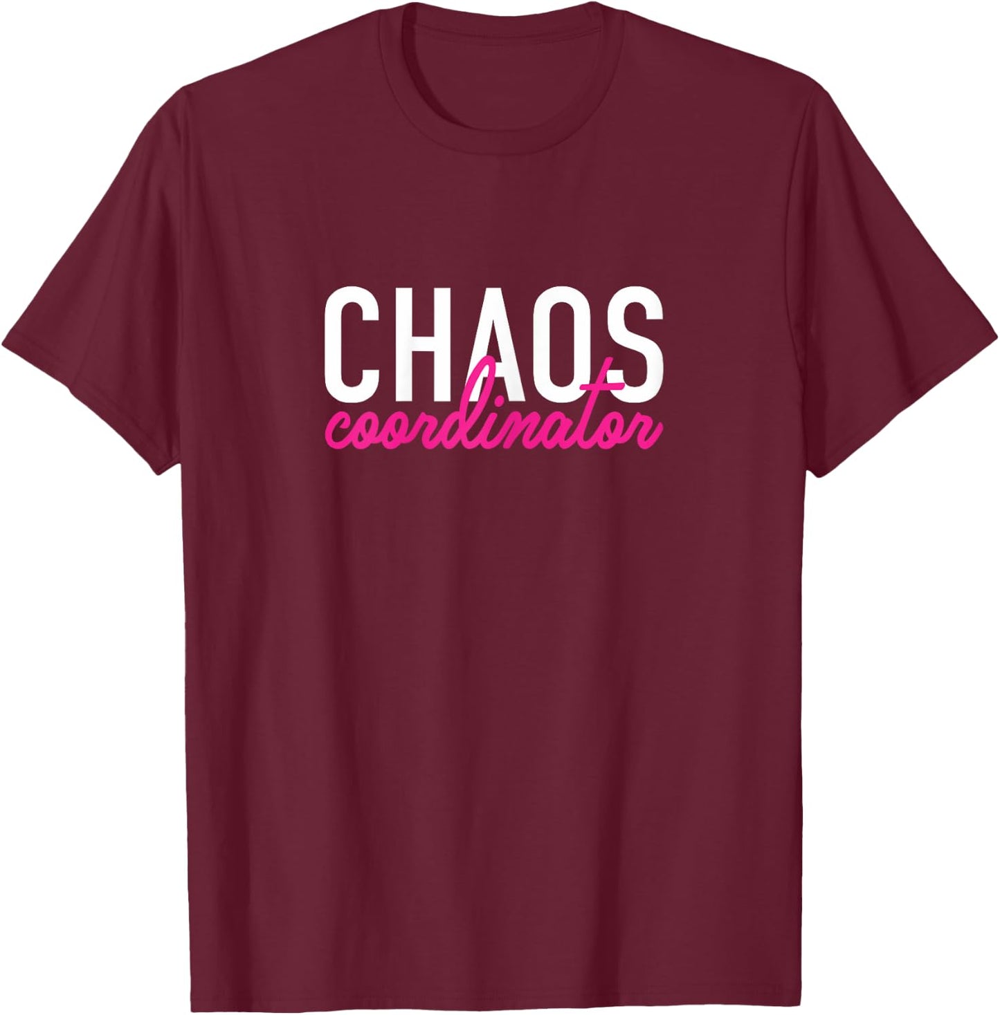 Chaos Coordinator T-Shirt - T-Shirt | Maroon