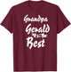 Grandpa Gerald is the Best Gerald T-Shirt - T-Shirt | Maroon