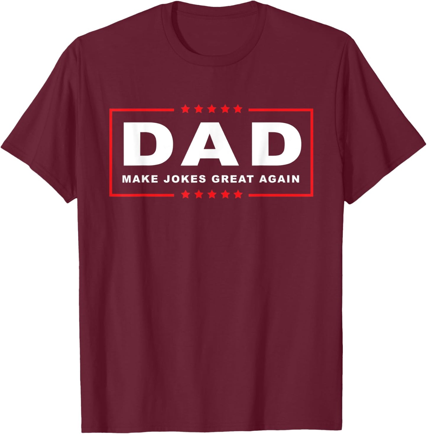 Trump Joke Shirt | Dad Make Jokes Great Again | Fathers Day T-Shirt - T-Shirt | Maroon