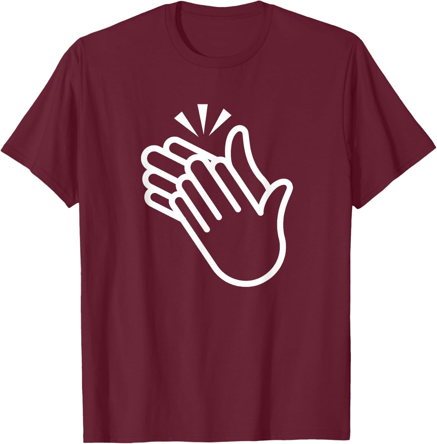 Clapping Hands, Funny, Jokes, Sarcastic T-Shirt - T-Shirt | Maroon