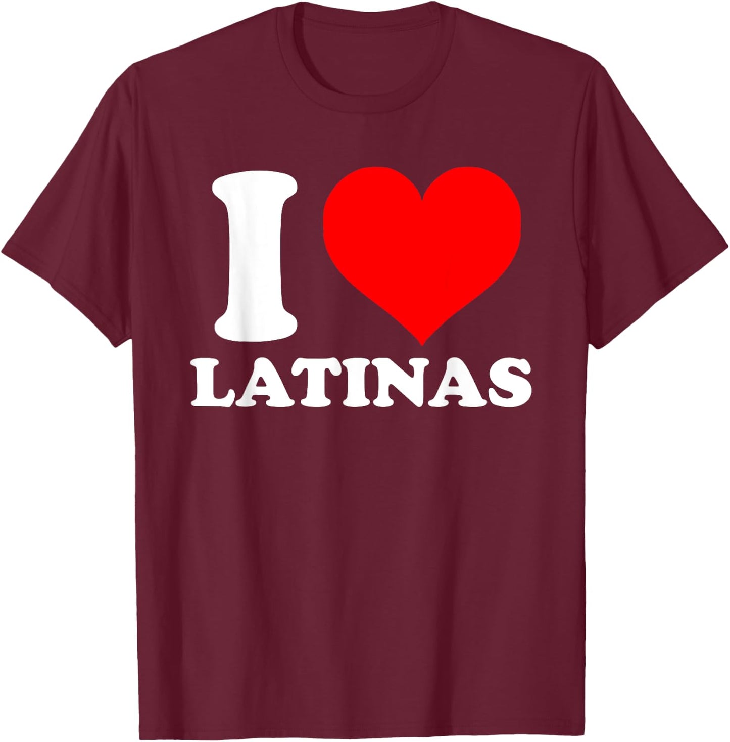I Heart Latinas T-Shirt - T-Shirt | Maroon