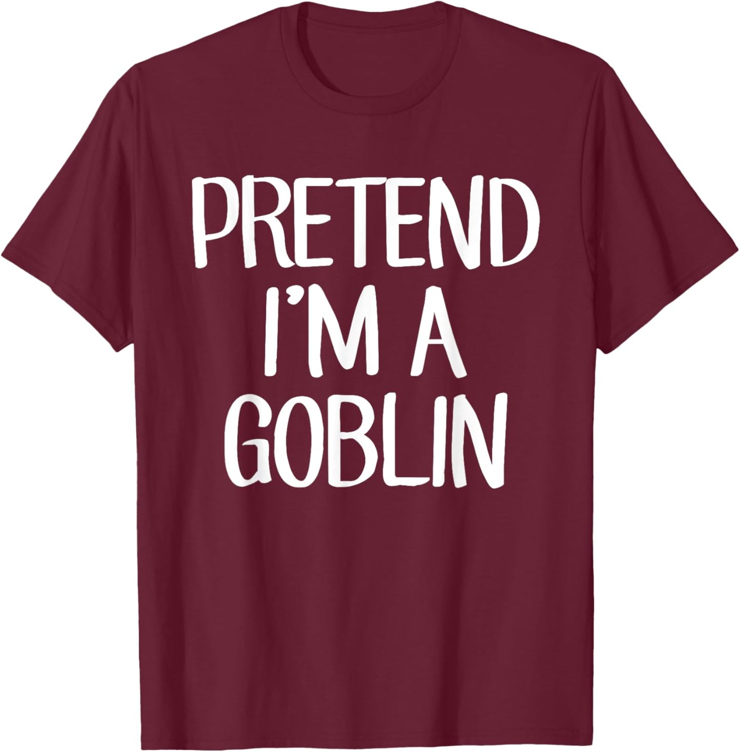 Pretend I'm A Goblin Costume Family Lazy Easy Halloween T-Shirt - T-Shirt | Maroon