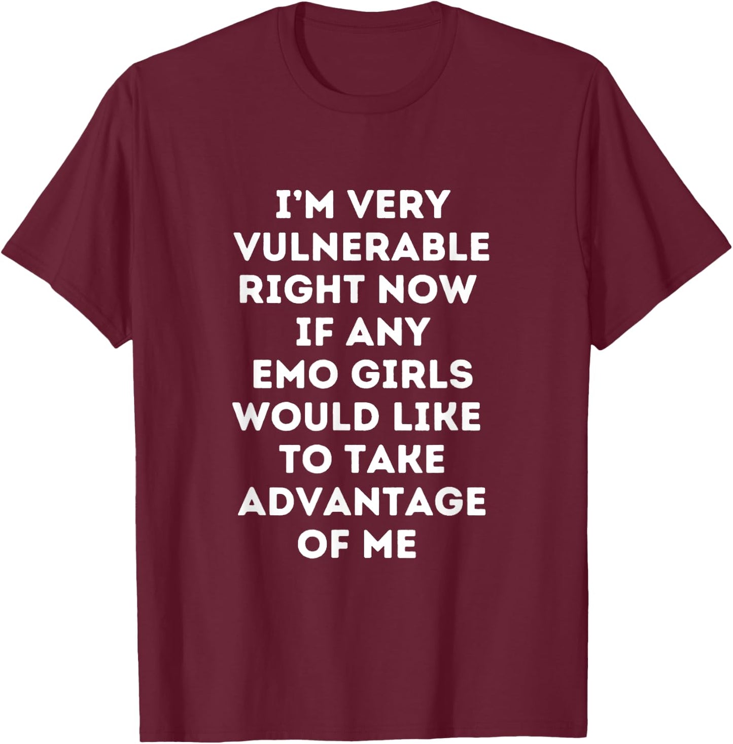 Very Vulnerable Right Now Funny Emo Girls T-Shirt - T-Shirt | Maroon