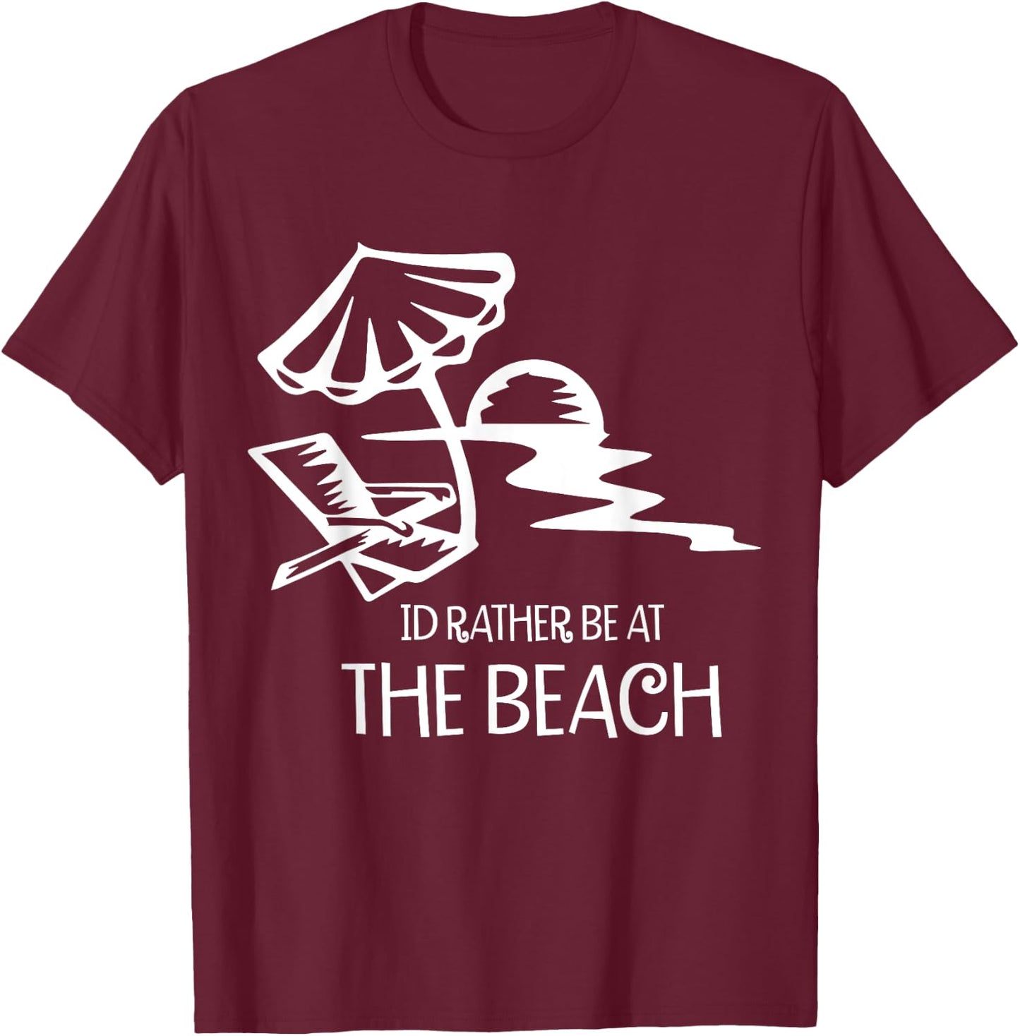 I'd Rather Be At The Beach T-Shirt - T-Shirt | Maroon