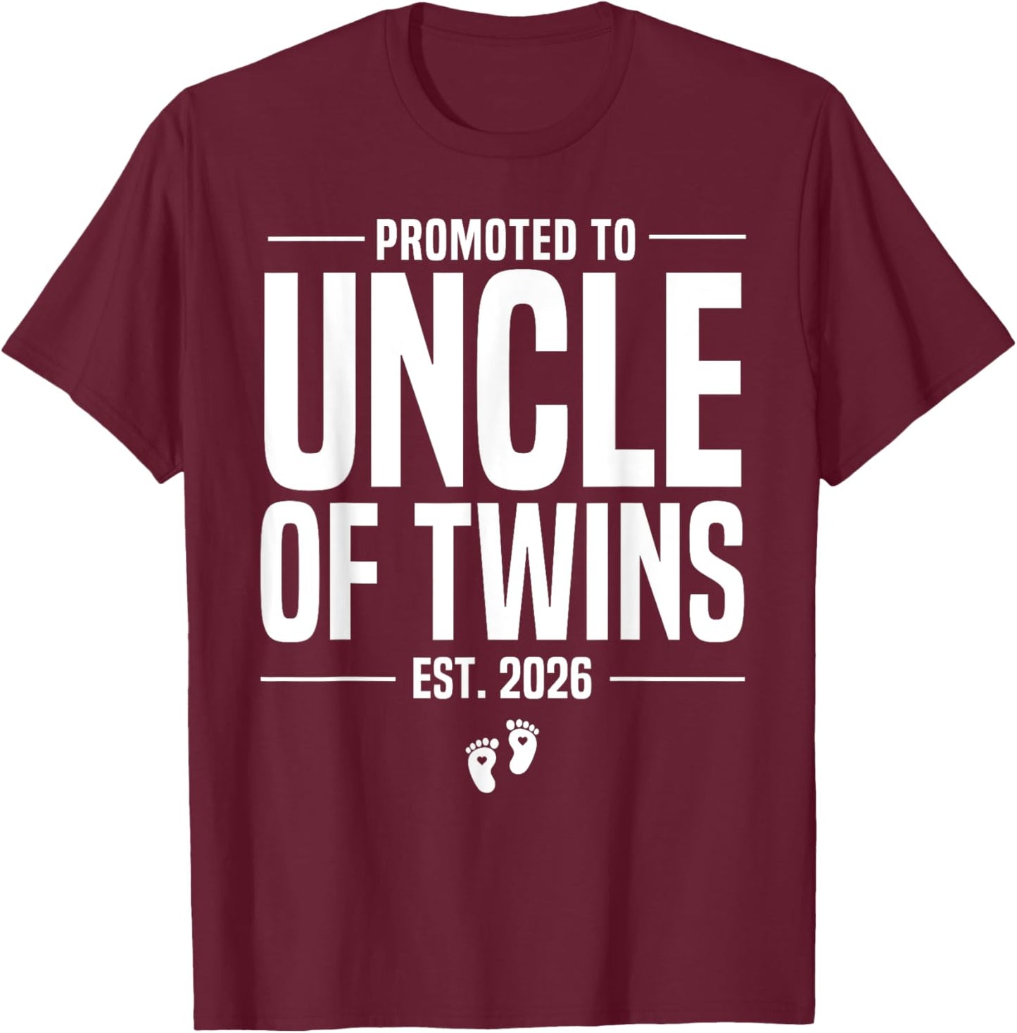 Promoted to Uncle of twins 2026 New Uncle Father's day T-Shirt - T-Shirt | Maroon