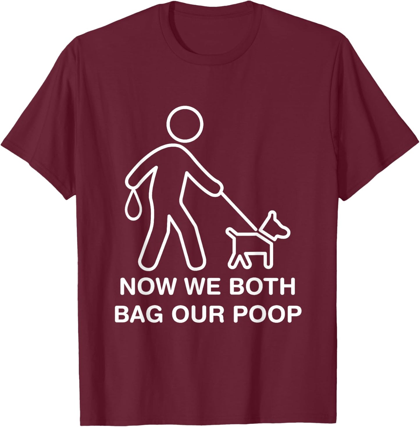 Ostomate Dog Owner Funny Ostomy Now We Both Bag Our Poop Women T-Shirt - T-Shirt | Maroon