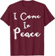 Shirt I Come in Peace I'm Peace Funny Matching Couple T-Shirt - T-Shirt | Maroon