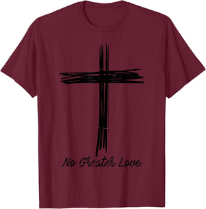 Cross No Greater Love Easter Jesus Religious Men Women Kids T-Shirt - T-Shirt | Maroon