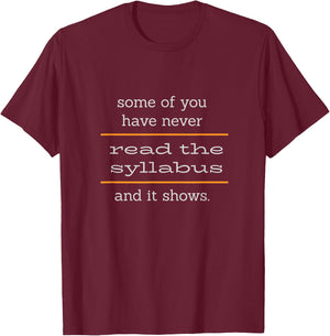 Read the Syllabus - Some of You Meme T-Shirt - T-Shirt | Maroon