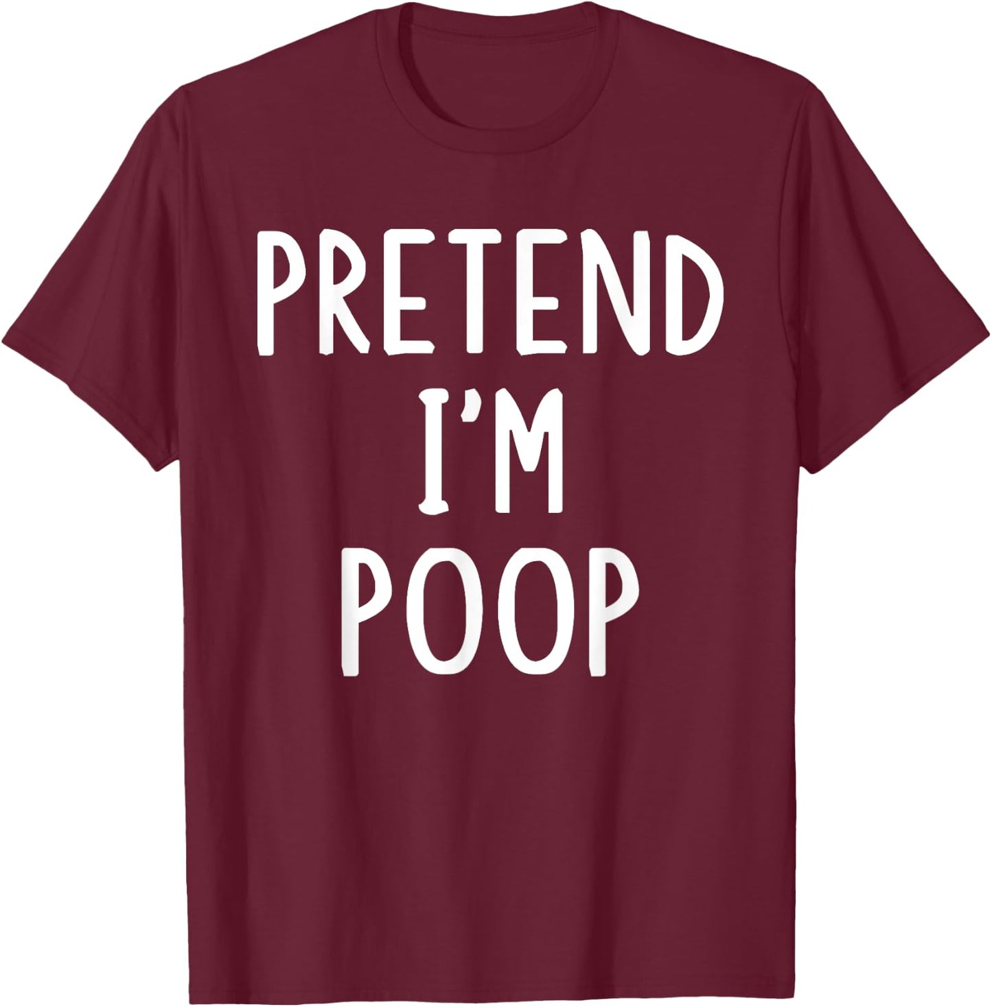 Pretend I'm Poop Lazy Easy Halloween Matching Costume T-Shirt - T-Shirt | Maroon