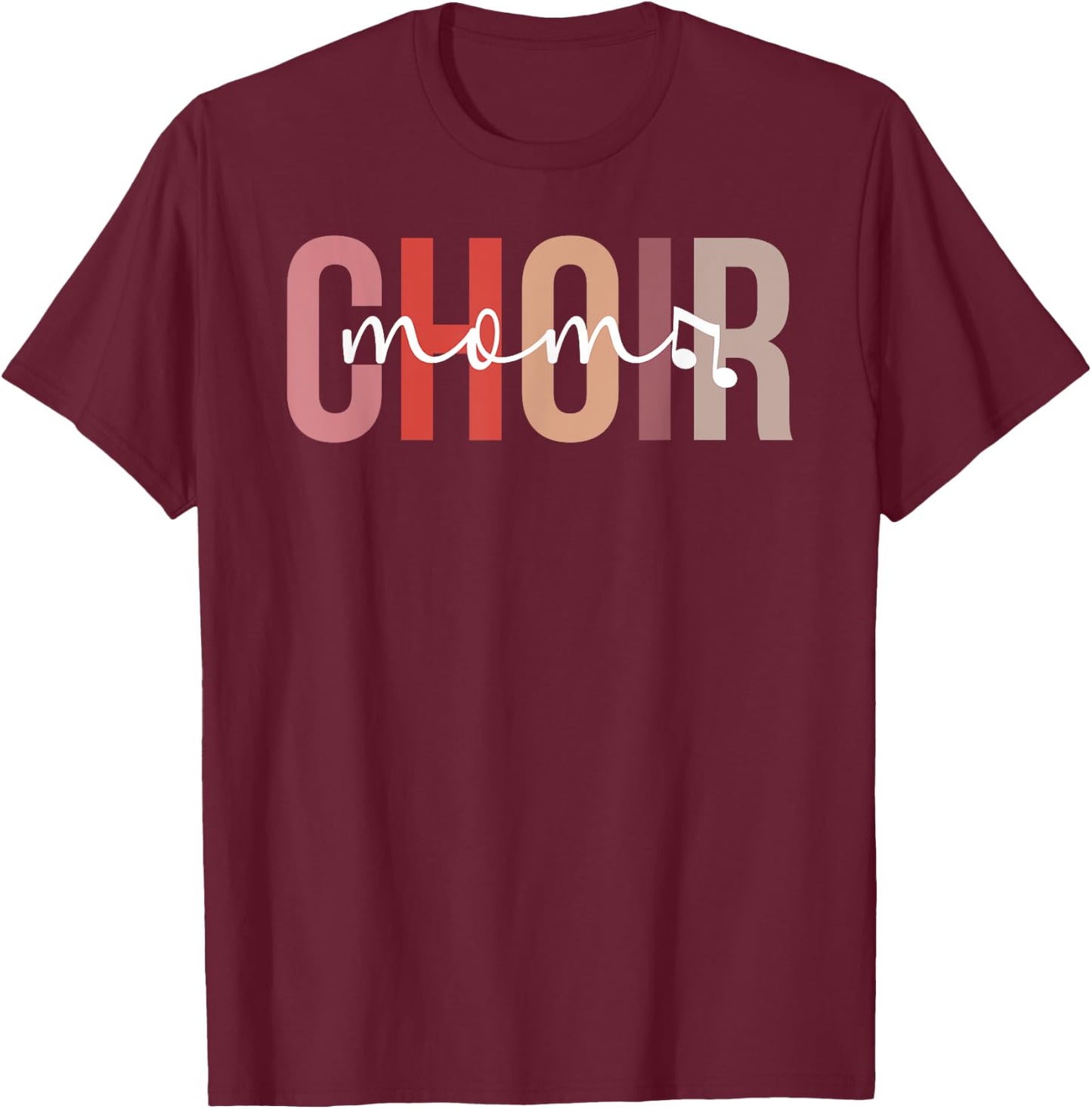 Choir Mom Of A Choir Member Proud Choir Mama Choir Mother T-Shirt - T-Shirt | Maroon