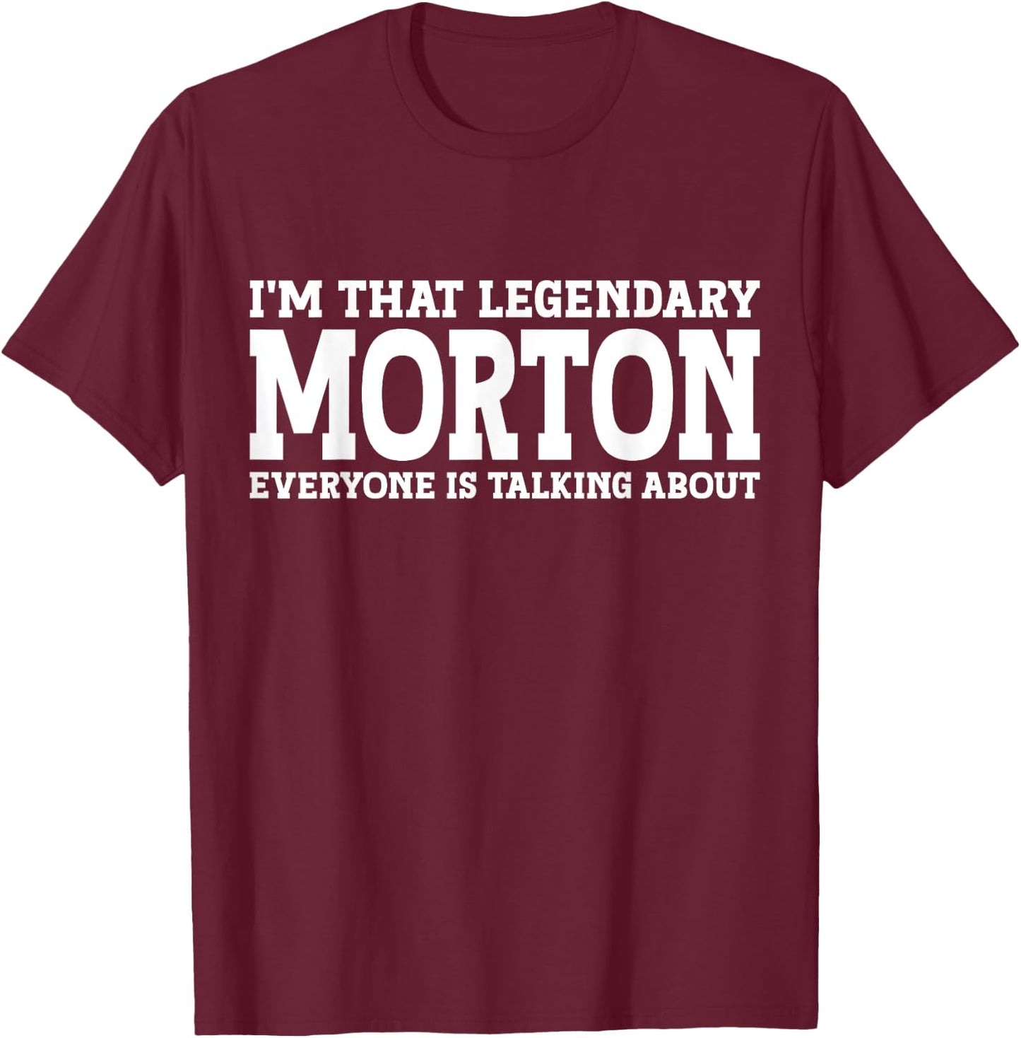 Morton Personal Name First Name Funny Morton T-Shirt - T-Shirt | Maroon