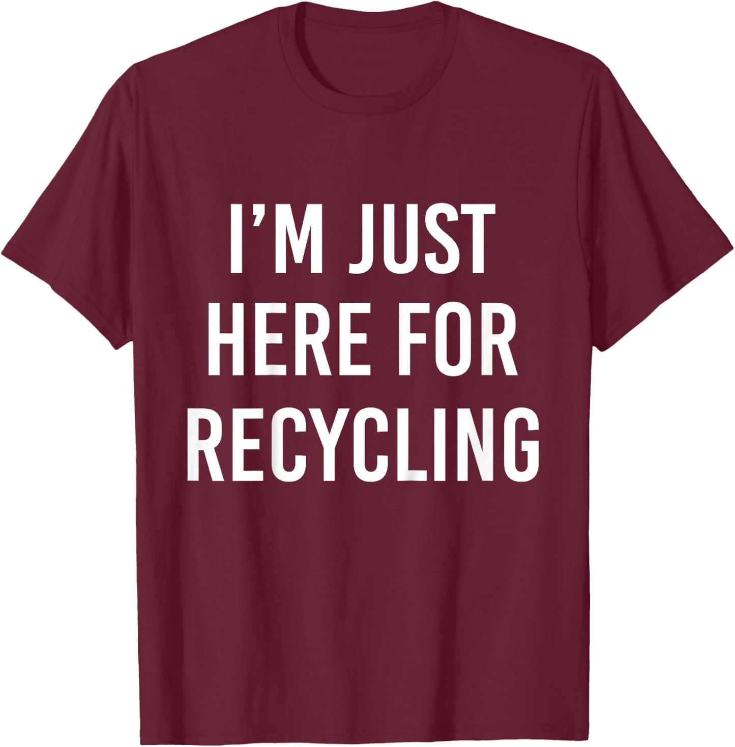 Kids Just Here for Recycling Boys Earth Day Toddler Recycle Girls T-Shirt - T-Shirt | Maroon