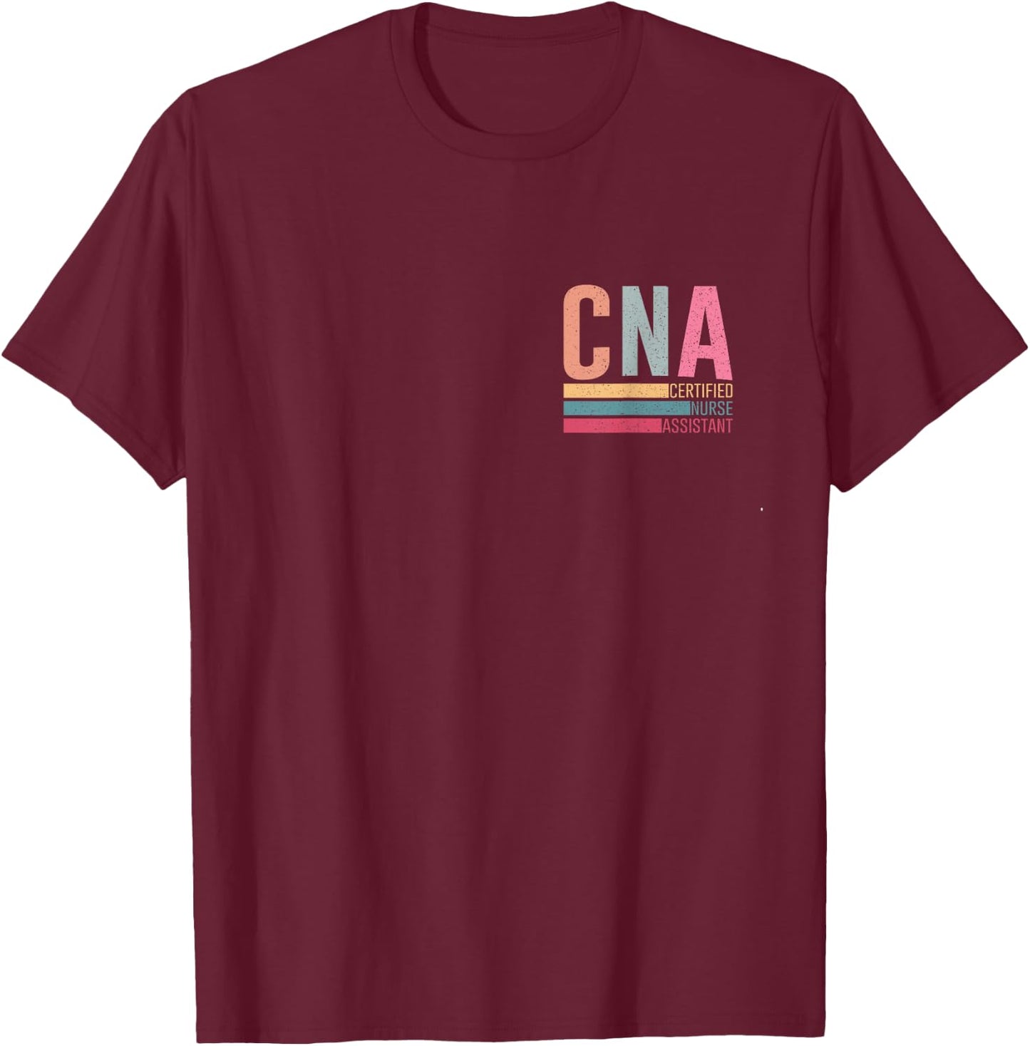 Vintage Certified Nurse Assistant Nursing Assistant CNA T-Shirt - T-Shirt | Maroon