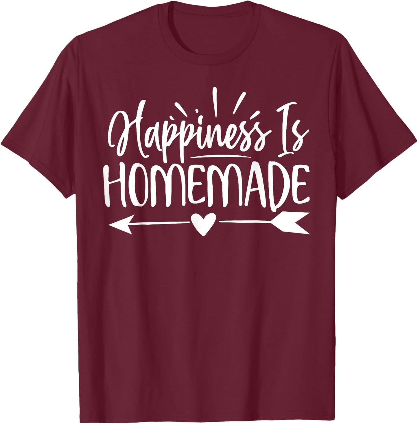 Happiness Is Homemade Cute Family Day T-Shirt - T-Shirt | Maroon