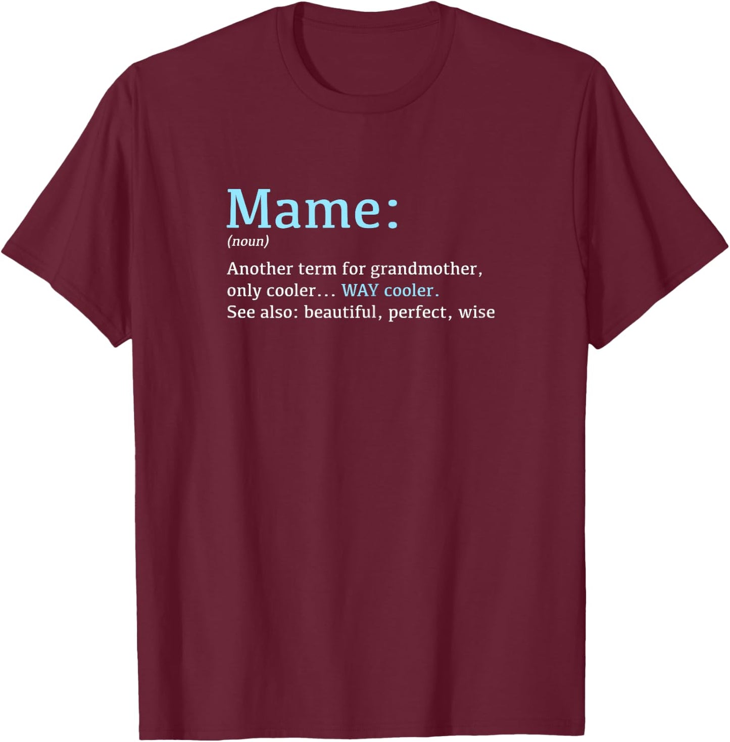 Mame: Funny Definition Noun - Another Term T-Shirt - T-Shirt | Maroon