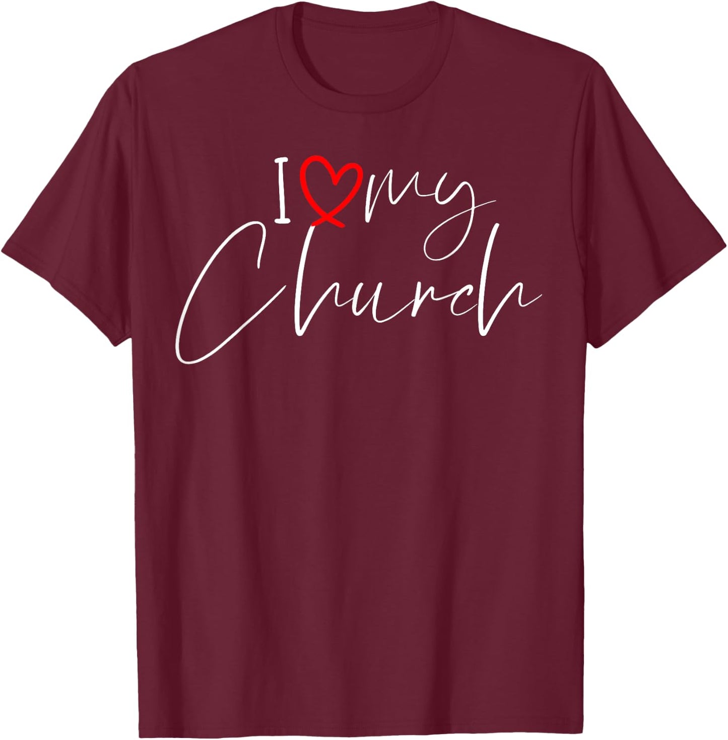 I Love My Church - Pastor Appreciation - Pastor Yout Pastor T-Shirt - T-Shirt | Maroon