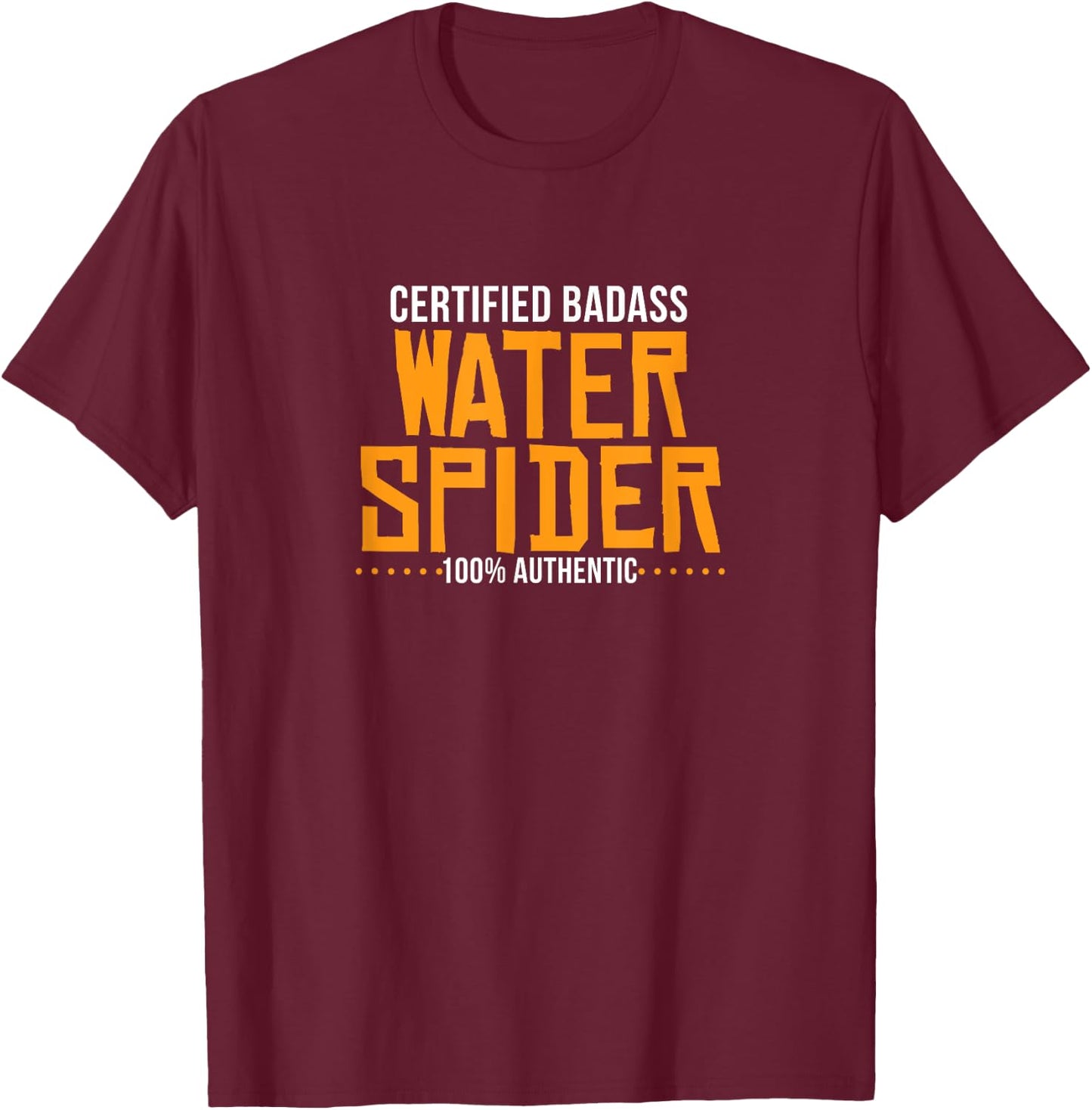 Certified Badass Water Spider T-Shirt - T-Shirt | Maroon