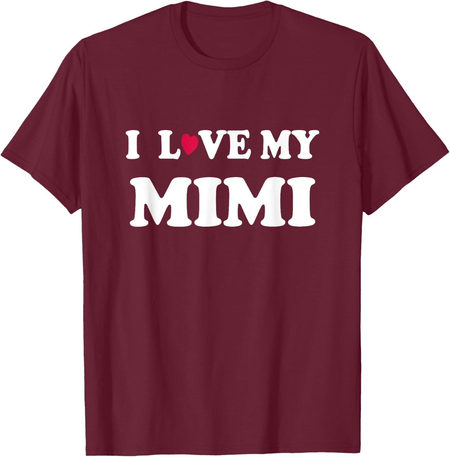 I Love My Mimi T-Shirt - T-Shirt | Maroon