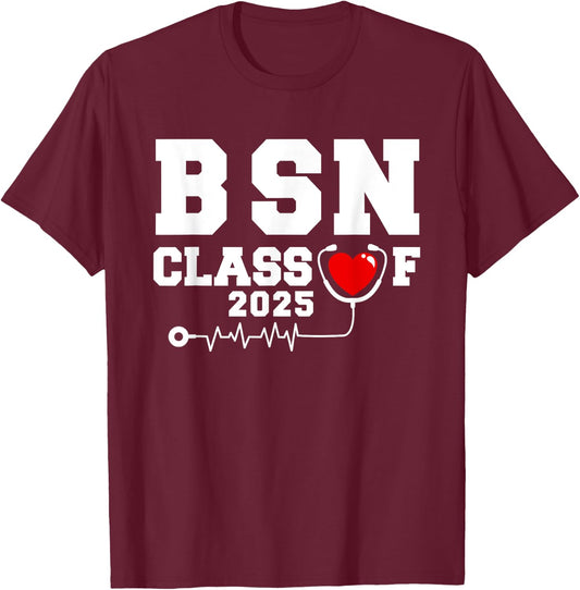 BSN Bachelor Of Nursing Graduation Class Of 2025 Grad T-Shirt - T-Shirt | Maroon