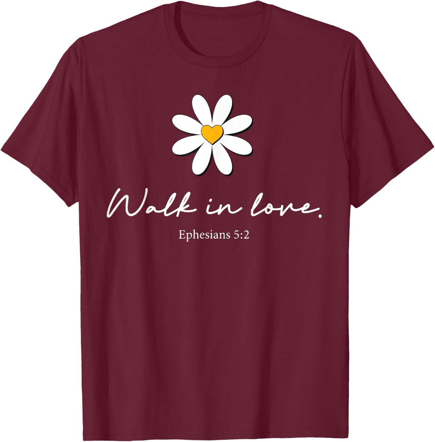 Walk In Love Ephesians T-Shirt - T-Shirt | Maroon