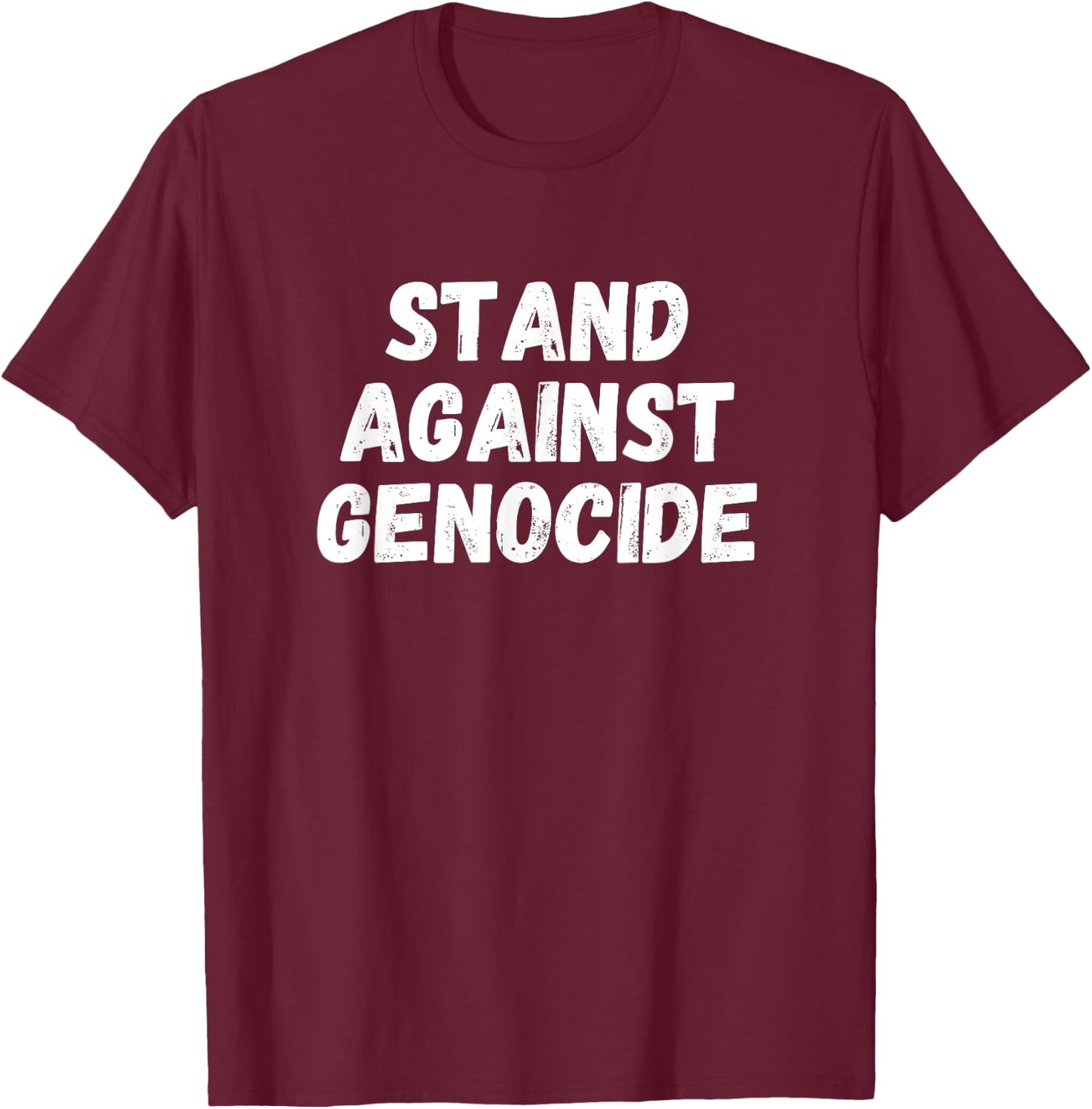 Stand against genocide T-Shirt - T-Shirt | Maroon