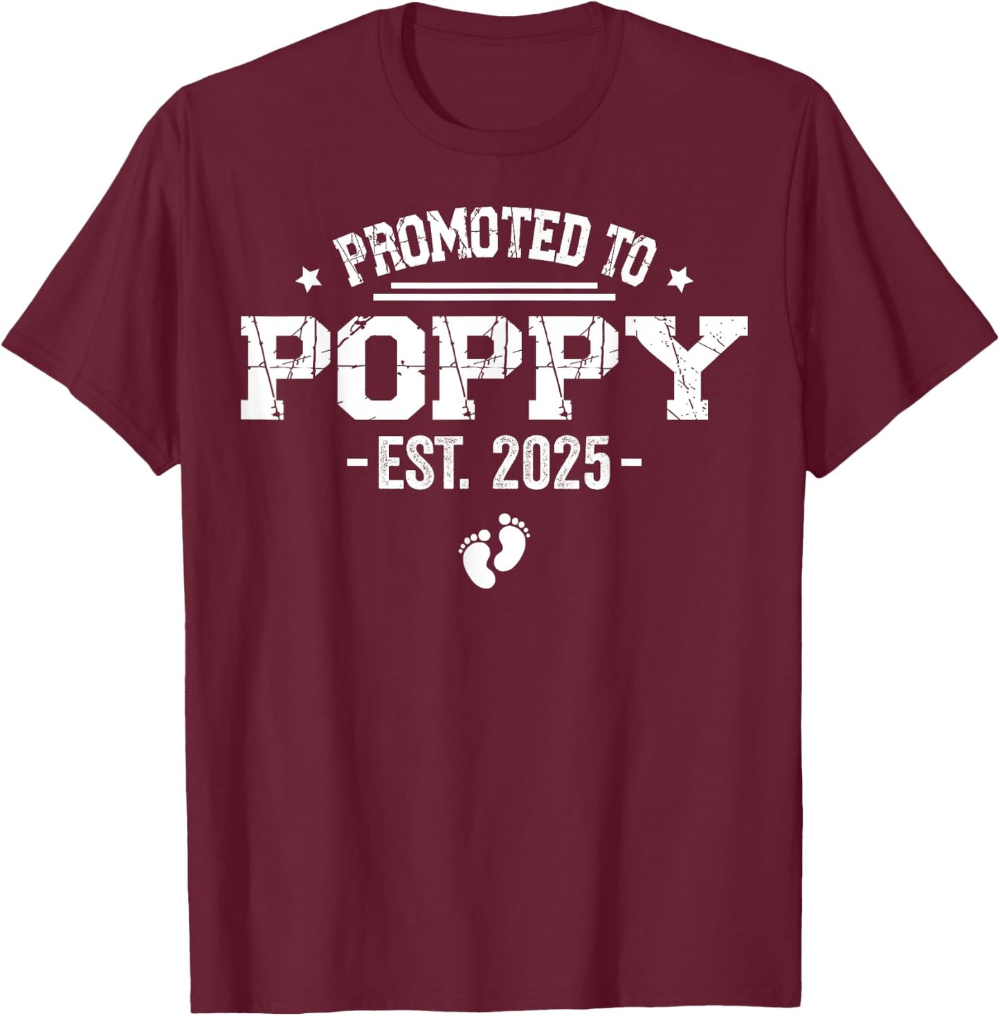 Promoted To Poppy Est 2025 First Fathers Day 2025 New Dad T-Shirt - T-Shirt | Maroon
