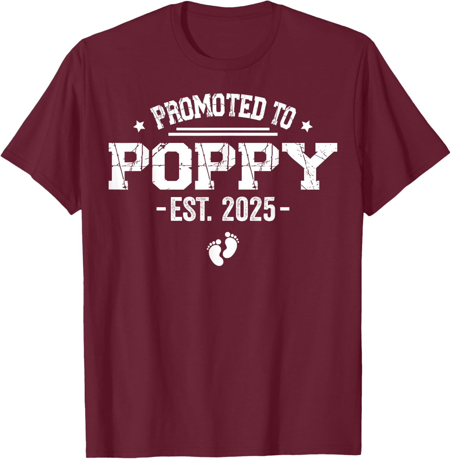 Promoted To Poppy Est 2025 First Fathers Day 2025 New Dad T-Shirt - T-Shirt | Maroon