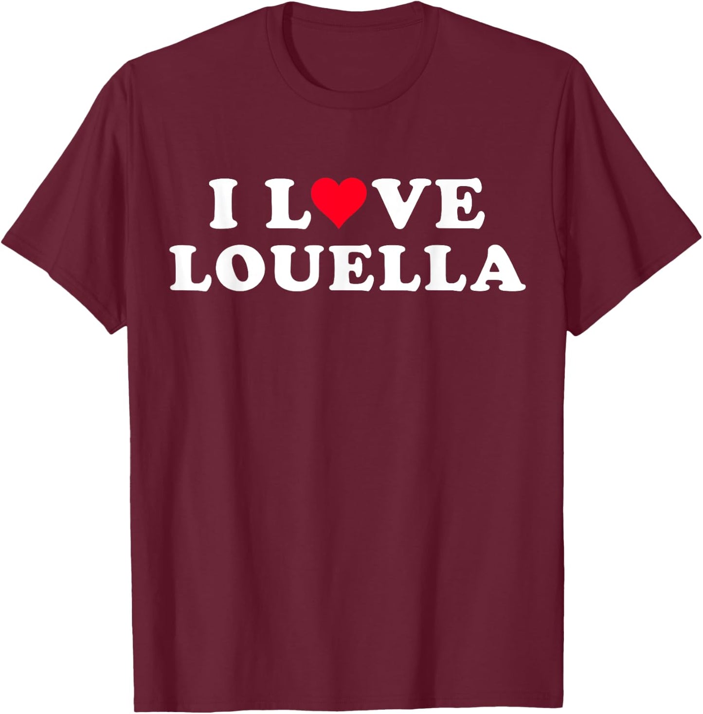 I Love Louella Matching Girlfriend & Boyfriend Louella Name T-Shirt - T-Shirt | Maroon