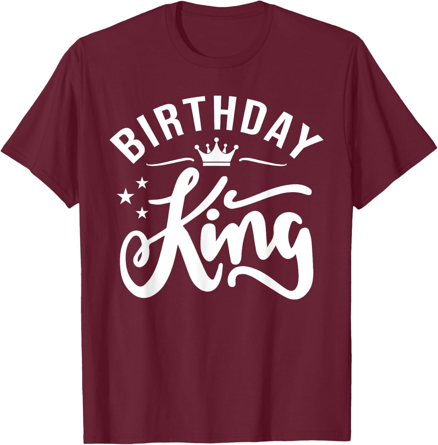 Birthday King - Son Or Dad´s Birthday Party T-Shirt - T-Shirt | Maroon